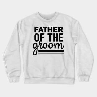 Father Of Groom T Shirt For Women Men Crewneck Sweatshirt